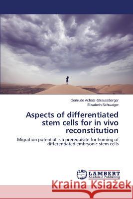 Aspects of differentiated stem cells for in vivo reconstitution Achatz-Straussberger Gertrude 9783659787041