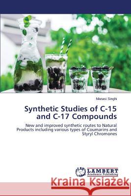 Synthetic Studies of C-15 and C-17 Compounds Singhi Manasi 9783659787201