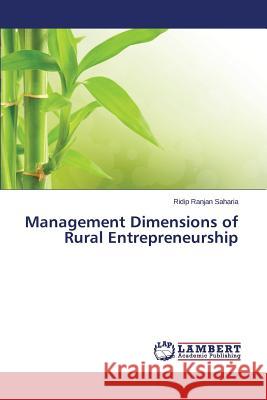 Management Dimensions of Rural Entrepreneurship Saharia Ridip Ranjan 9783659787331 LAP Lambert Academic Publishing