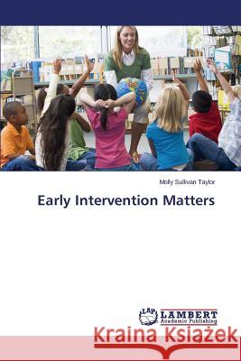 Early Intervention Matters Taylor Molly Sullivan 9783659787553