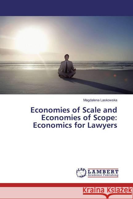 Economies of Scale and Economies of Scope: Economics for Lawyers Laskowska, Magdalena 9783659787768 LAP Lambert Academic Publishing