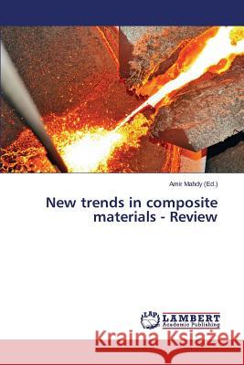 New trends in composite materials - Review Mahdy Amir 9783659788291