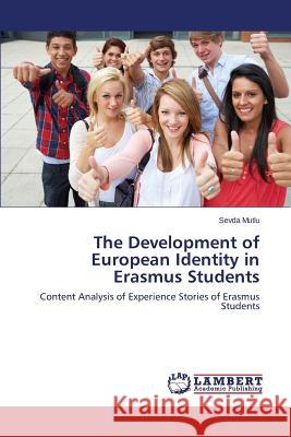 The Development of European Identity in Erasmus Students Mutlu Sevda 9783659788994