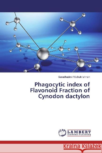 Phagocytic index of Flavonoid Fraction of Cynodon dactylon Muthukrishnan, Saradhadevi 9783659790188