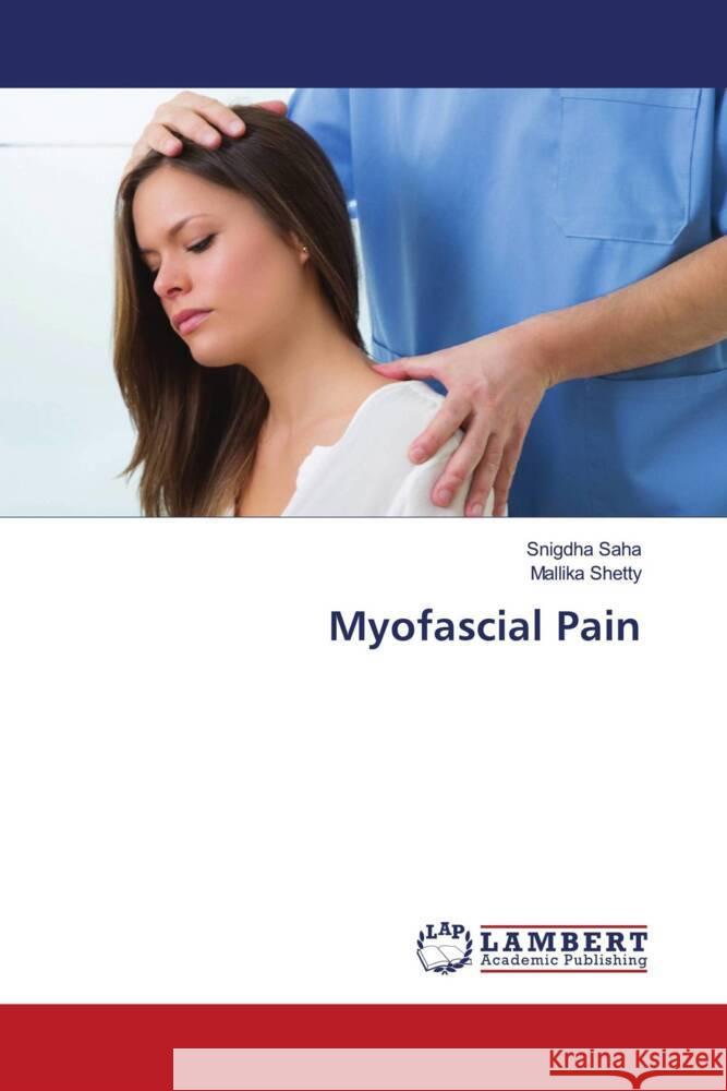 Myofascial Pain Saha, Snigdha, Shetty, Mallika 9783659790355 LAP Lambert Academic Publishing