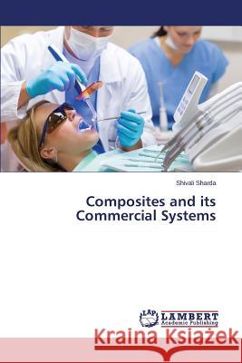 Composites and its Commercial Systems Sharda Shivali 9783659790928