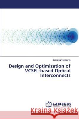 Design and Optimization of VCSEL-based Optical Interconnects Terranova Brandon 9783659790942 LAP Lambert Academic Publishing