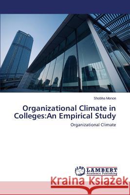 Organizational Climate in Colleges: An Empirical Study Menon Shobha 9783659791345