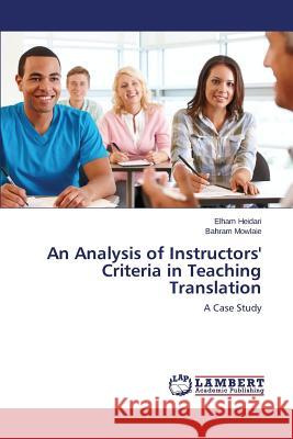 An Analysis of Instructors' Criteria in Teaching Translation Heidari Elham 9783659791352 LAP Lambert Academic Publishing