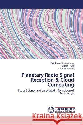 Planetary Radio Signal Reception & Cloud Computing Bhattacharya Asit Baran 9783659792687