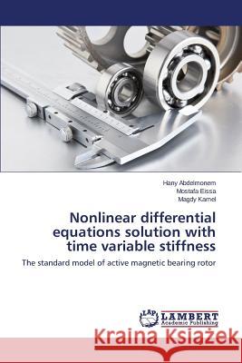 Nonlinear differential equations solution with time variable stiffness Abdelmonem Hany 9783659793127