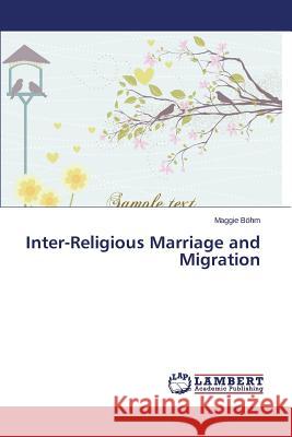 Inter-Religious Marriage and Migration Bohm Maggie 9783659793202