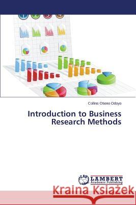 Introduction to Business Research Methods Odoyo Collins Otieno 9783659794841 LAP Lambert Academic Publishing