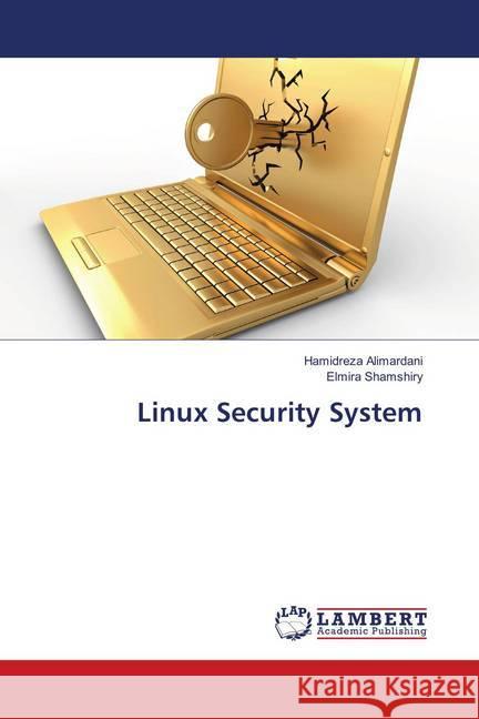 Linux Security System Alimardani, Hamidreza; Shamshiry, Elmira 9783659795985