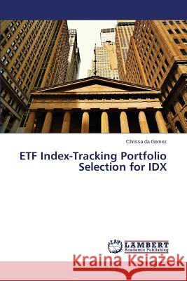 ETF Index-Tracking Portfolio Selection for IDX Da Gomez Chrissa 9783659797095 LAP Lambert Academic Publishing