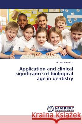 Application and clinical significance of biological age in dentistry Xhemnica Rozela 9783659797101 LAP Lambert Academic Publishing