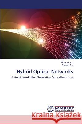 Hybrid Optical Networks Ashraf Umer 9783659797781 LAP Lambert Academic Publishing