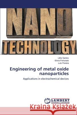 Engineering of metal oxide nanoparticles Santos Lídia 9783659798115