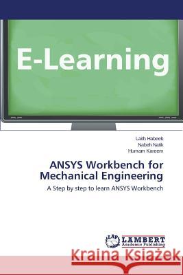 ANSYS Workbench for Mechanical Engineering Habeeb Laith 9783659798207 LAP Lambert Academic Publishing