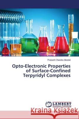 Opto-Electronic Properties of Surface-Confined Terpyridyl Complexes Mondal Prakash Chandra 9783659798412