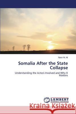 Somalia After the State Collapse M Ali Nasir 9783659798719 LAP Lambert Academic Publishing