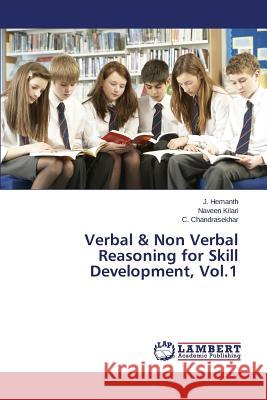 Verbal & Non Verbal Reasoning for Skill Development, Vol.1 Hemanth J, Kilari Naveen, Chandrasekhar C 9783659798900 LAP Lambert Academic Publishing