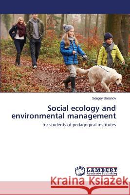 Social ecology and environmental management Baranov Sergey 9783659799242