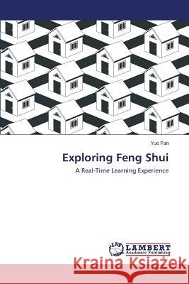 Exploring Feng Shui Fan Yue 9783659799549 LAP Lambert Academic Publishing