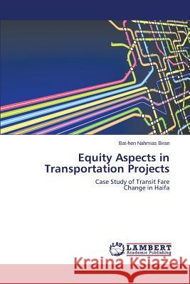 Equity Aspects in Transportation Projects Nahmias Biran Bat-Hen 9783659799709