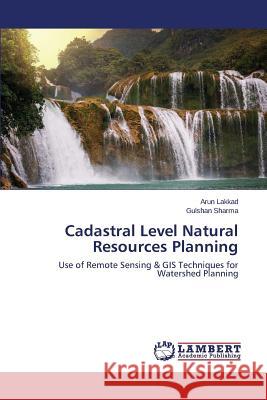 Cadastral Level Natural Resources Planning Lakkad Arun 9783659801174