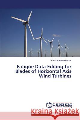 Fatigue Data Editing for Blades of Horizontal Axis Wind Turbines Pratumnopharat Panu 9783659803284 LAP Lambert Academic Publishing