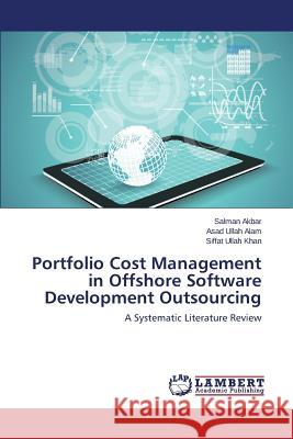 Portfolio Cost Management in Offshore Software Development Outsourcing Akbar Salman 9783659803765 LAP Lambert Academic Publishing