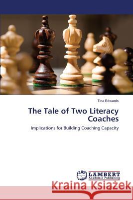 The Tale of Two Literacy Coaches Edwards Tina 9783659804397 LAP Lambert Academic Publishing