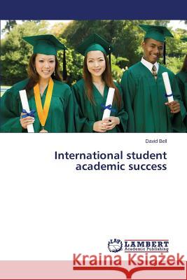 International student academic success Bell David 9783659804915