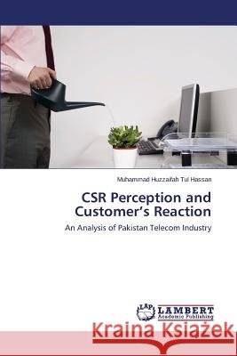CSR Perception and Customer's Reaction Tul Hassan Muhammad Huzzaifah 9783659805424