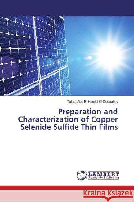 Preparation and Characterization of Copper Selenide Sulfide Thin Films Abd El Hamid El-Desoukey, Talaat 9783659806827 LAP Lambert Academic Publishing
