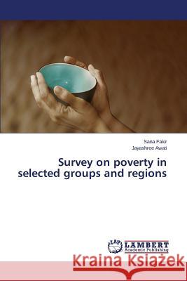 Survey on poverty in selected groups and regions Fakir Sana                               Awati Jayashree 9783659807015