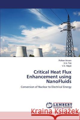 Critical Heat Flux Enhancement using NanoFluids Amare Rohan 9783659807275 LAP Lambert Academic Publishing