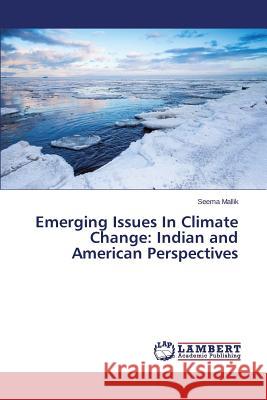 Emerging Issues In Climate Change: Indian and American Perspectives Mallik Seema 9783659807435