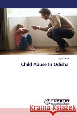 Child Abuse In Odisha Raut Gayatri 9783659808296