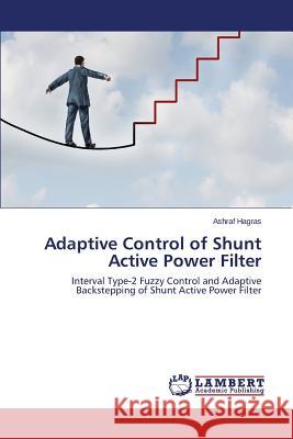 Adaptive Control of Shunt Active Power Filter Hagras Ashraf 9783659808982 LAP Lambert Academic Publishing