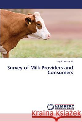 Survey of Milk Providers and Consumers Deshmukh Dipali 9783659810039