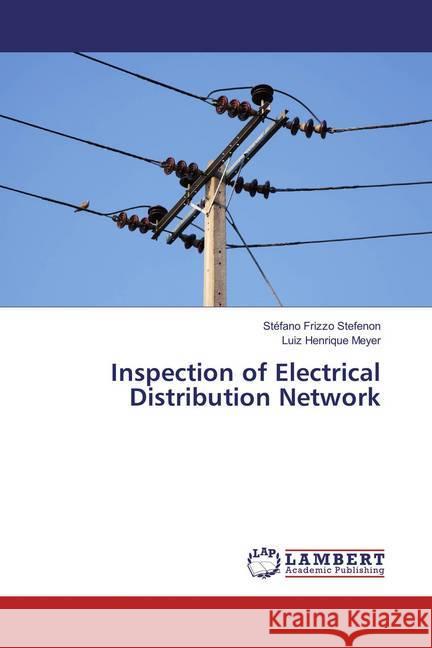 Inspection of Electrical Distribution Network Frizzo Stefenon, Stéfano; Henrique Meyer, Luiz 9783659812040