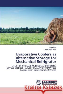 Evaporative Coolers as Alternative Storage for Mechanical Refrigrator Abiso Esa 9783659812699 LAP Lambert Academic Publishing