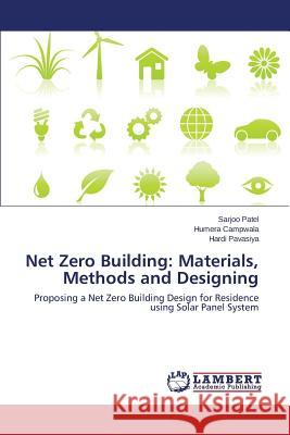 Net Zero Building: Materials, Methods and Designing Patel Sarjoo 9783659813092 LAP Lambert Academic Publishing