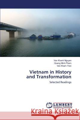 Vietnam in History and Transformation Nguyen Van Khanh, Pham Quang Minh, Tran Van Kham 9783659813429