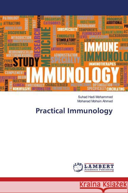 Practical Immunology Mohammed, Suhad Hadi; Ahmed, Mohanad Mohsin 9783659814181 LAP Lambert Academic Publishing