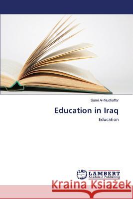 Education in Iraq Al-Mudhaffar Sami 9783659814273 LAP Lambert Academic Publishing