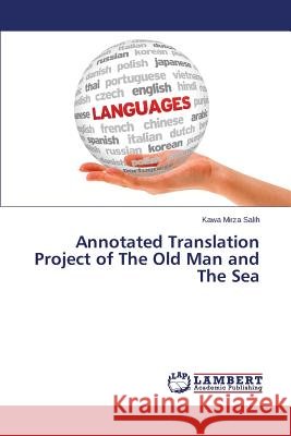 Annotated Translation Project of The Old Man and The Sea Salih Kawa Mirza 9783659814969