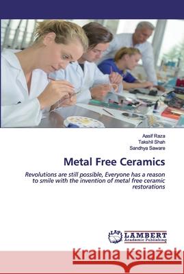 Metal Free Ceramics Raza, Aasif 9783659815218